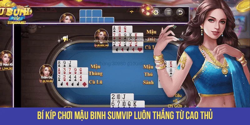 Bí kíp chơi Mậu binh SUMVIP luôn thắng từ cao thủ