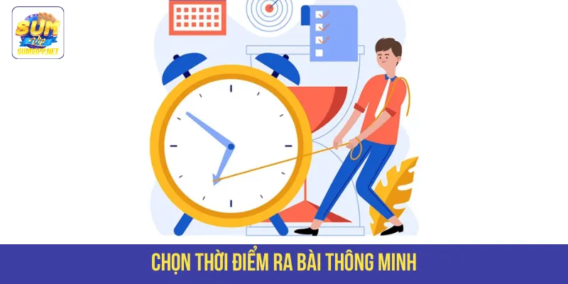 Chọn thời điểm ra bài thông minh