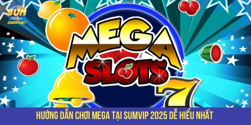 Chơi Mega tại SUMVIP