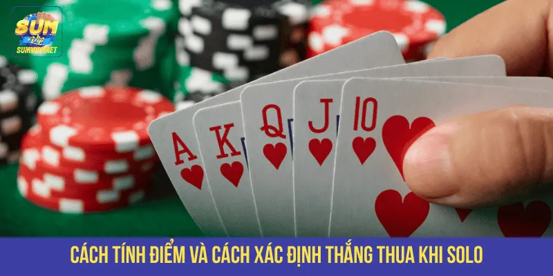 Cách tính điểm và cách xác định thắng thua khi solo