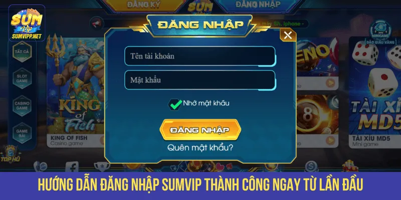 Hướng dẫn đăng nhập SUMVIP thành công ngay từ lần đầu