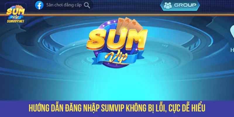 Hướng dẫn đăng nhập SUMVIP