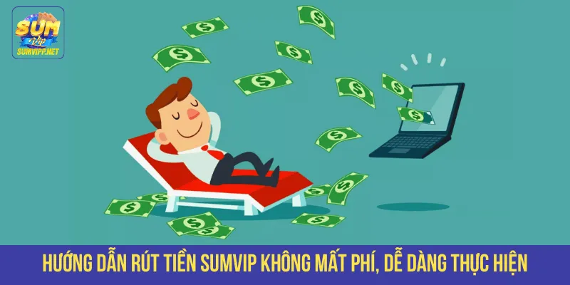 Hướng dẫn rút tiền SUMVIP