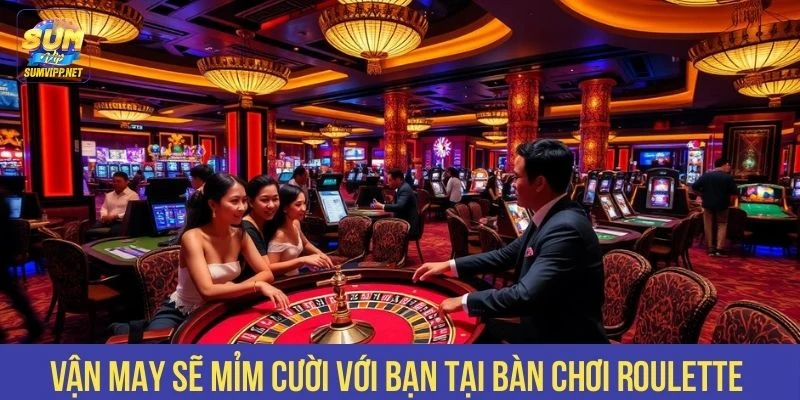 Vận may sẽ mỉm cười với bạn tại bàn chơi roulette 