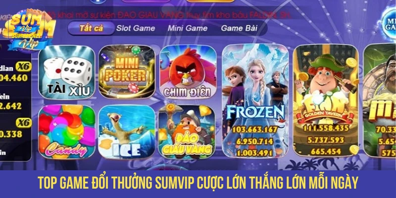 Top Game Đổi Thưởng SUMVIP Cược Lớn Thắng Lớn Mỗi Ngày