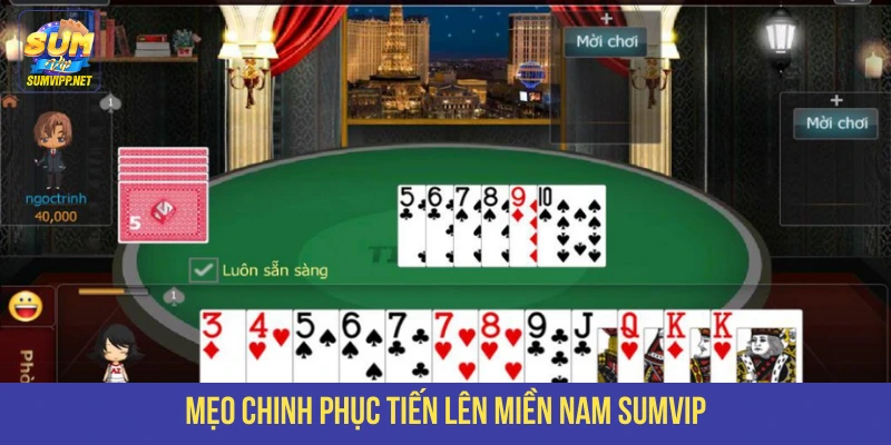 Mẹo cược Tiến Lên Miền Nam SUMVIP 