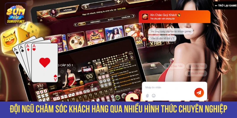 Đội ngũ chăm sóc khách hàng qua nhiều hình thức chuyên nghiệp