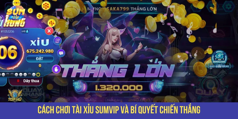 Cách Chơi Tài Xỉu SUMVIP Và Bí Quyết Chiến Thắng