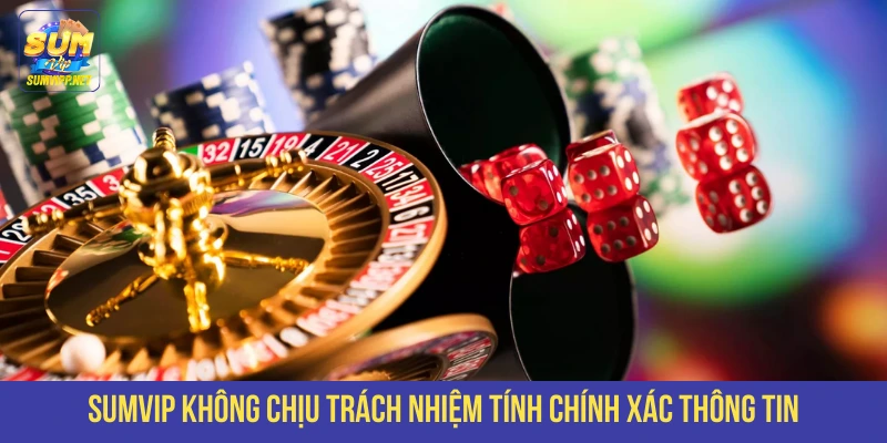 Miễn trừ trách nhiệm SUMVIP không đảm bảo tính chính xác thông tin 